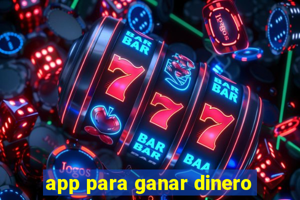 app para ganar dinero